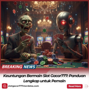 Keuntungan Bermain Slot Gacor777