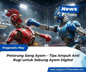Petarung Sang Ayam – Tips Ampuh Anti Rugi untuk Sabung Ayam Digital